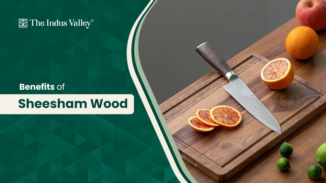 Benefits Of Sheesham Wood - The Indus Valley