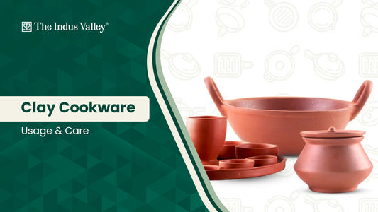 Clay Cookware - Usage & Care - The Indus Valley