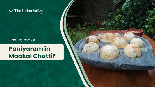 HOW TO MAKE PANIYARAM IN MAAKAL CHATTI? - The Indus Valley